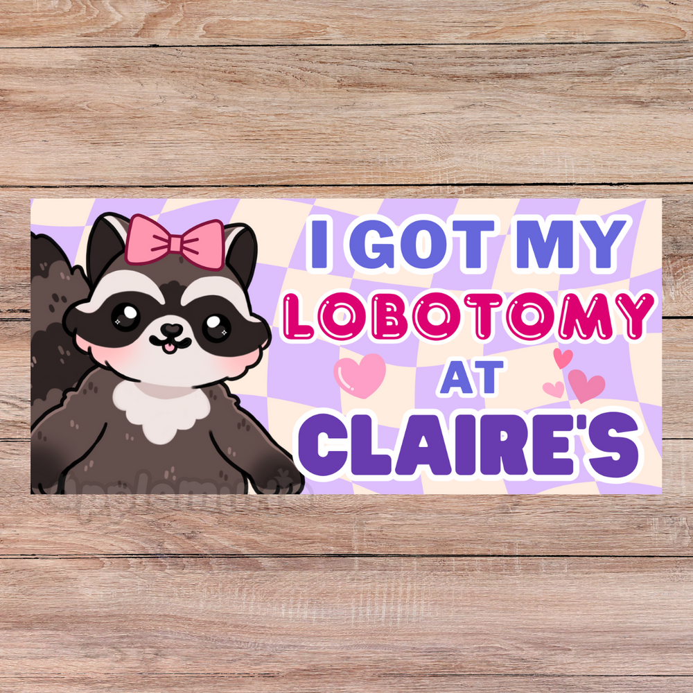 LOBOTOMY AT CLAIRES BUMPER STICKER